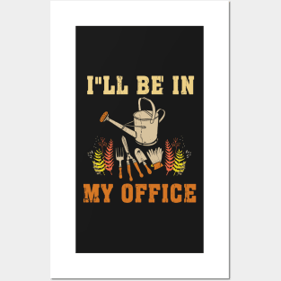 I'll Be In My Office Garden Funny Distressed Gardening Posters and Art